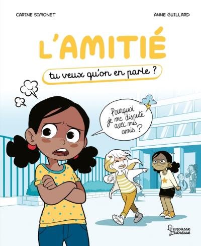 La couverture du livre "L'amitié" de Anne Guillard et Carine Simonet publié par les éditions Larousse Jeunesse.