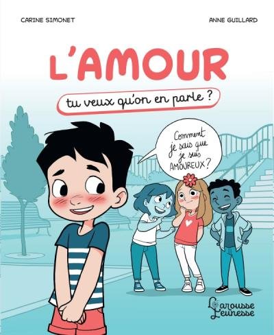 La couverture du livre "L'amour" de Anne Guillard et Carine Simonet publié par les éditions Larousse Jeunesse.