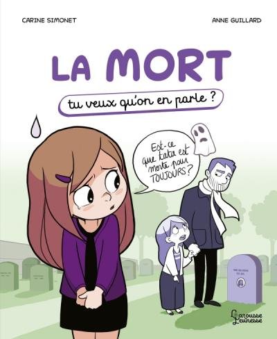 La couverture du livre "La mort" de Anne Guillard et Carine Simonet publié par les éditions Larousse Jeunesse.