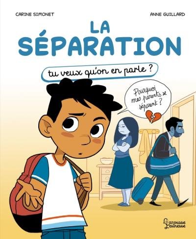 La couverture du livre "La séparation" de Anne Guillard et Carine Simonet publié par les éditions Larousse Jeunesse.